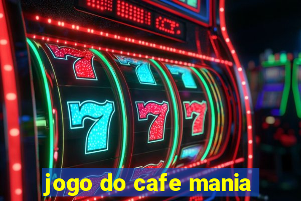 jogo do cafe mania